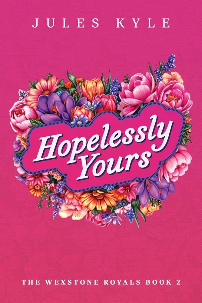 Hopelessly Yours (The Wexstone Royals) cover image