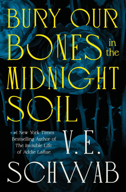 Bury Our Bones in the Midnight Soil, V. E. Schwab