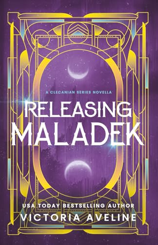 Releasing Maladek: A Clecanian Series Novella, Victoria Aveline