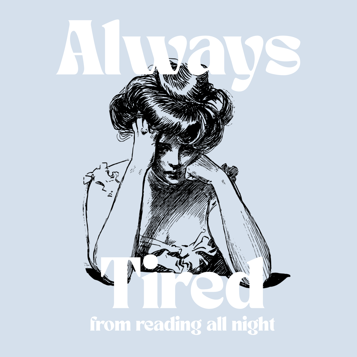 Always Tired Crewneck - Carly Robyn x Pink Couch Books Collab (PREORDER)