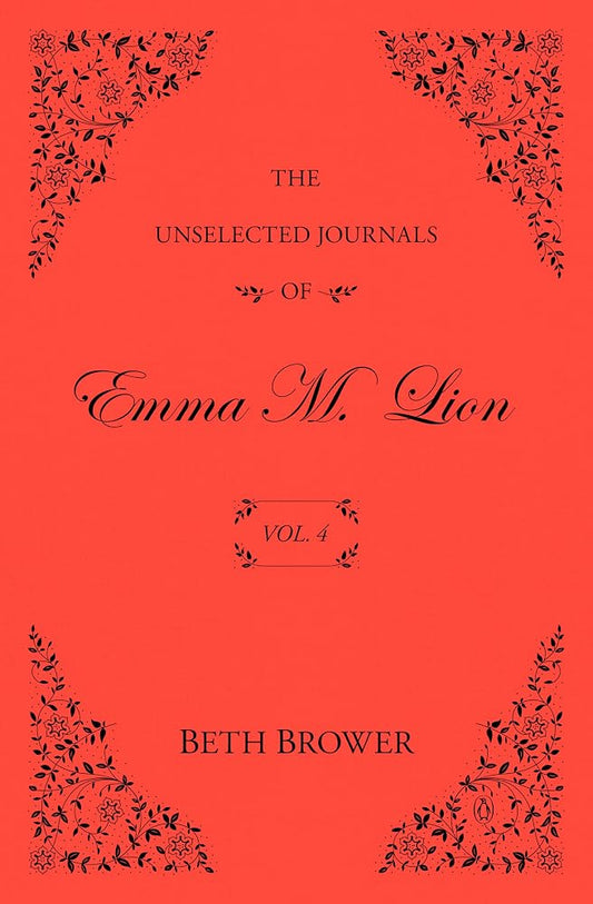 The Unselected Journals of Emma M. Lion: Vol. 4 cover image
