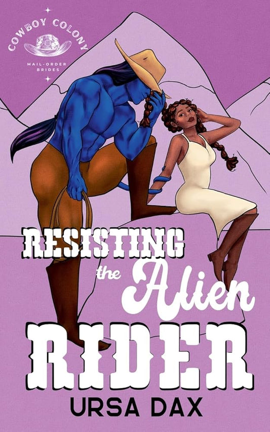 Resisting the Alien Rider (Cowboy Colony Mail-Order Brides) cover image