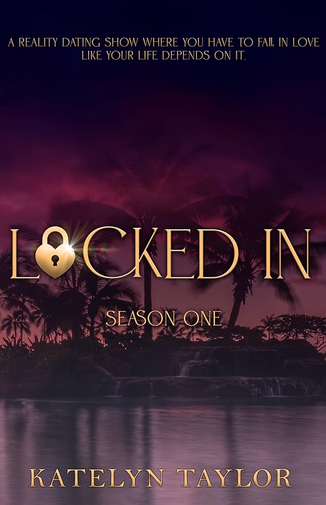 Locked In - Season 1 by Katelyn Taylor