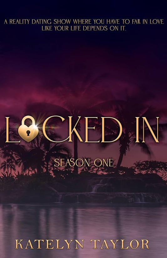 Locked In - Season 1 by Katelyn Taylor