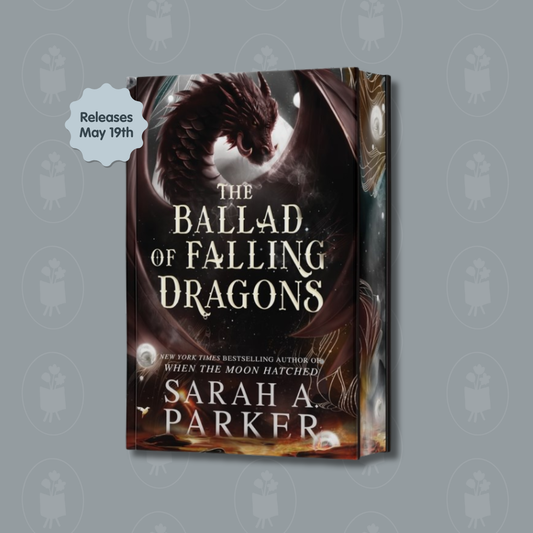 The Ballad of Falling Dragons by Sarah A. Parker - PREORDER