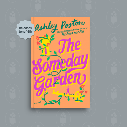 The Someday Garden by Ashley Poston - PREORDER