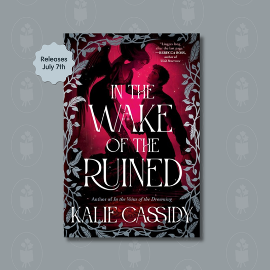 In the Wake of the Ruined by Kalie Cassidy - PREORDER